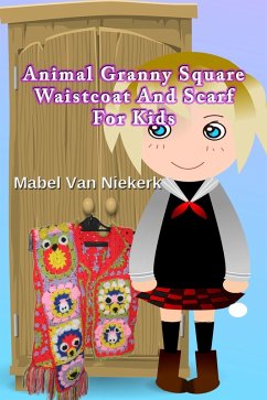 Cover Animal Granny Square Waistcoat And Scarf For Kids (eBook, ePUB)