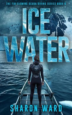 Ice Water (The Fin Fleming Scuba Diving Mystery Series, #9) (eBook, ePUB) - Ward, Sharon