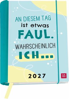 Cover Buchkalender 2027: An diesem Tag ist etwas faul. Wahrscheinlich ich ...