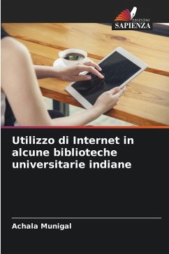 Utilizzo di Internet in alcune biblioteche universitarie indiane - Munigal, Achala
