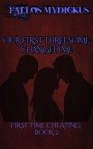 Our First Threesome Changed Me: First Time Cheating - Book 2 (eBook, ePUB)