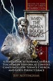 When the Roman Bough Breaks: A Fresh Look at Roman Catholic Teaching in Historical Context, Challenges for Today's Church, and God's Perfect Grace (eBook, ePUB)