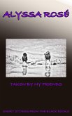 Short Stories From The Black Books: Taken by My Friends (A Short Story From The Black Books, #1) (eBook, ePUB)