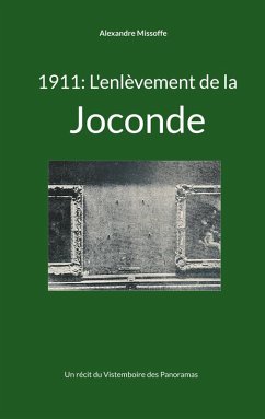 1911: L'enlèvement de la Joconde - Missoffe, Alexandre