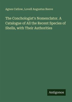 Cover The Conchologist's Nomenclator. A Catalogue of All the Recent Species of Shells, with Their Authorities