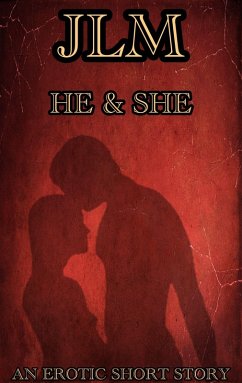 Cover He & She: An Erotic Short Story (eBook, ePUB)