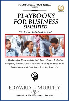 Cover Playbooks for Business Simplified: A Playbook Is a Document for Each Team Member Including Everything Needed to Hit the Ground Running, Enhance Their Performance, and Keep Things Running Smoothly. (Best Practices Simplified, #29) (eBook, ePUB)