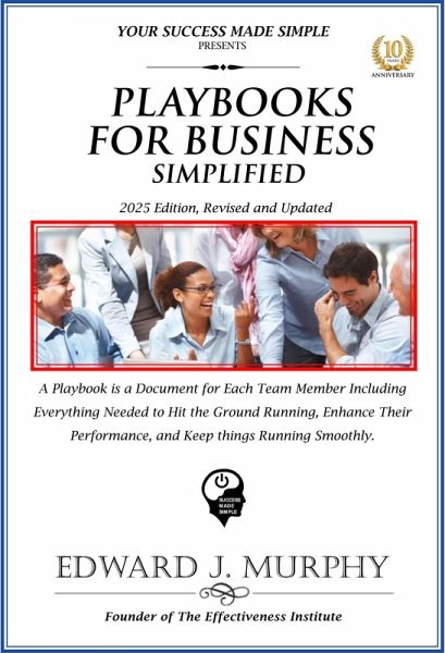 Playbooks for Business Simplified: A Playbook Is a Document for Each Team Member Including Everything Needed to Hit the Ground Running, Enhance Their Performance, and Keep Things Running Smoothly. (Best Practices Simplified, #29) (eBook, ePUB) Playbooks for Business Simplified: A Playbook Is a Document for Each Team Member Including Everything Needed to Hit the Ground Running, Enhance Their Performance, and Keep Things Running Smoothly. (Best Practices Simplified, #29) (eBook, ePUB)