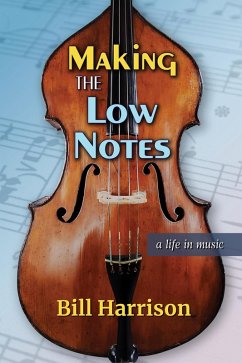 Cover Making the Low Notes: A Life in Music (eBook, ePUB)