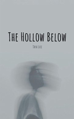 The Hollow Below - Luce, Taya
