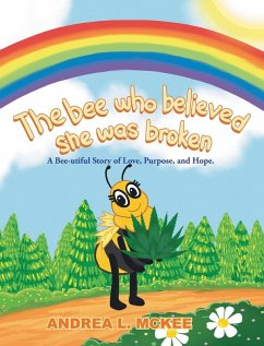 The bee who believed she was broken - McKee, Andrea L.
