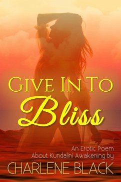 Cover Give In To Bliss - An Erotic Poem About Kundalini Awakening (eBook, ePUB)