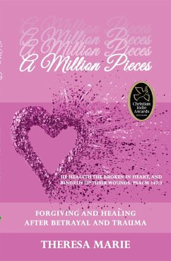 Cover A Million Pieces: Forgiving and Healing after Betrayal and Trauma (eBook, ePUB)