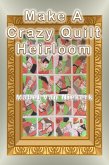 Make a Crazy Quilt Heirloom (eBook, ePUB)