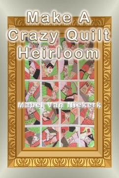 Cover Make a Crazy Quilt Heirloom (eBook, ePUB)