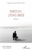 Pardon, j'étais brisé