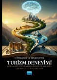 Turizm Deneyimi - Kuramdan Uygulamaya Örnek Olaylarla Cok Boyutlu Bir Yaklasim
