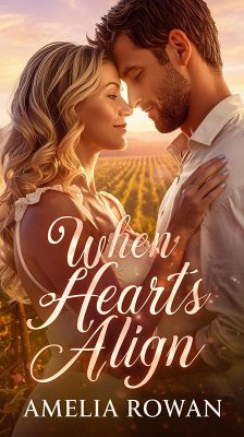 When Hearts Align (eBook, ePUB) - Rowan, Amelia When Hearts Align (eBook, ePUB) - Rowan, Amelia