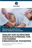 SKALEN ZUR KLINISCHEN VERSCHLECHTERUNG FÜR STATIONÄRE PÄDIATRISCHE PATIENTEN