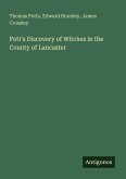 Pott's Discovery of Witches in the County of Lancaster