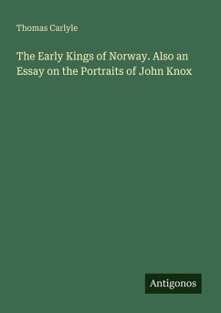 Cover The Early Kings of Norway. Also an Essay on the Portraits of John Knox