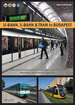 U-Bahn, S-Bahn & Tram in Budapest - Schwandl, Robert U-Bahn, S-Bahn & Tram in Budapest - Schwandl, Robert