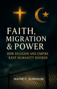 Faith, Migration & Power (Enemies Within Us, #18) (eBook, ePUB) - Robinson, Wayne C.
