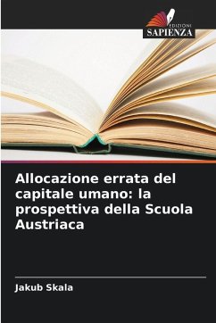 Cover Allocazione errata del capitale umano: la prospettiva della Scuola Austriaca