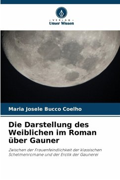Cover Die Darstellung des Weiblichen im Roman über Gauner