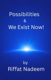 Possibilities & We Exist Now! (eBook, ePUB)