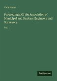 Proceedings. Of the Association of Municipal and Sanitary Engineers and Surveyors