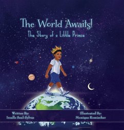 The World Awaits! The Story of a Little Prince - Saul- Sylvas, Irealle The World Awaits! The Story of a Little Prince - Saul- Sylvas, Irealle