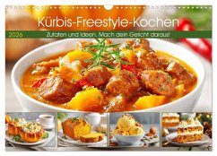 Kürbis-Freestyle-Kochen. Zutaten und Ideen. Mach dein Gericht daraus! (Wandkalender 2026 DIN A3 quer), CALVENDO Monatskalender