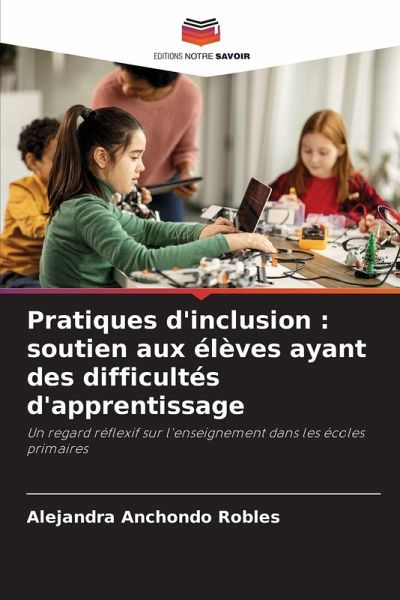 Pratiques d'inclusion : soutien aux élèves ayant des difficultés d'apprentissage Pratiques d'inclusion : soutien aux élèves ayant des difficultés d'apprentissage