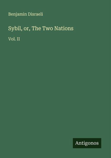 Sybil, or, The Two Nations Sybil, or, The Two Nations