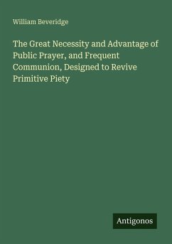 Cover The Great Necessity and Advantage of Public Prayer, and Frequent Communion, Designed to Revive Primitive Piety