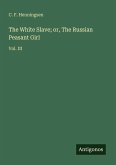 The White Slave; or, The Russian Peasant Girl