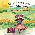Netta's Fun and Fancy Italy Adventure; A Sweet Raccoon Story for Toddlers