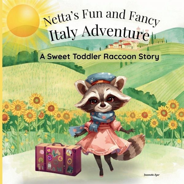 Netta's Fun and Fancy Italy Adventure; A Sweet Raccoon Story for Toddlers