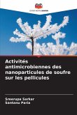 Activités antimicrobiennes des nanoparticules de soufre sur les pellicules Activités antimicrobiennes des nanoparticules de soufre sur les pellicules
