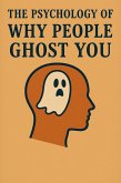 The Psychology of Why People Ghost You (eBook, ePUB)