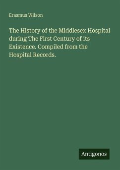 Cover The History of the Middlesex Hospital during The First Century of its Existence. Compiled from the Hospital Records.