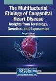 The Multifactorial Etiology of Congenital Heart Disease