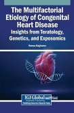 The Multifactorial Etiology of Congenital Heart Disease