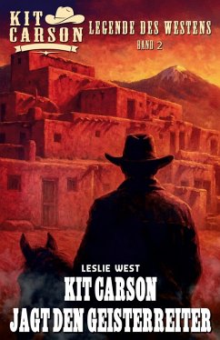 Kit Carson - Legende des Westens Band 2 - West, Leslie