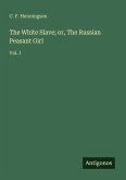 The White Slave; or, The Russian Peasant Girl