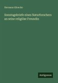 Sonntagsbriefe eines Naturforschers an seine religiöse Freundin