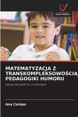 MATEMATYZACJA Z TRANSKOMPLEKSOWO¿CI¿ PEDAGOGIKI HUMORU