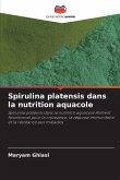 Spirulina platensis dans la nutrition aquacole