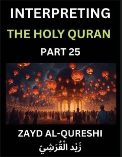 Interpreting The Holy Quran (Part 25)- Shedding Light on the Sacred Journey - Al-Qureshi, Zayd